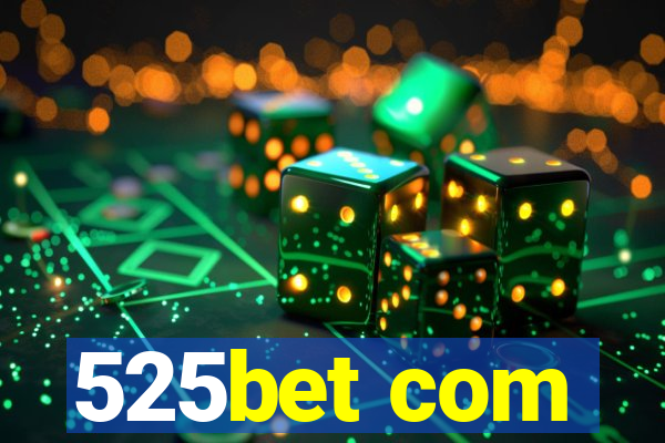 525bet com